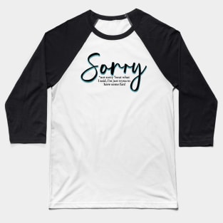 Six the Musical: Sorry not sorry Baseball T-Shirt